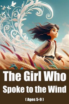  “The Girl Who Spoke to the Wind”：一個關於勇氣和自我的發現的南非民間故事！